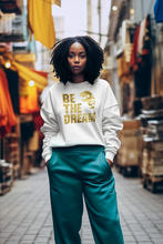 BE THE DREAM! SWEATSHIRTS