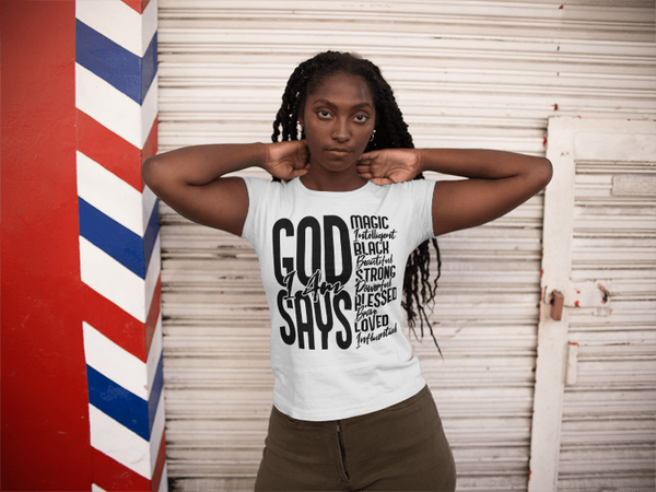 God Says I Am Affirmation T-Shirt