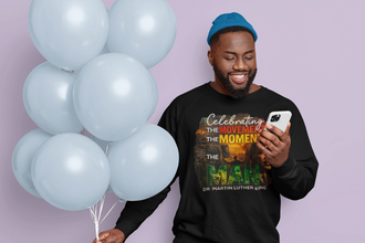 MLK DAY MOVEMENT CELEBRATION SWEATSHIRTS