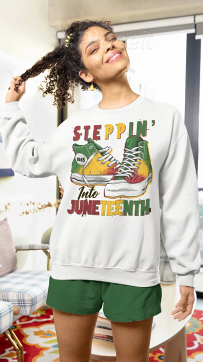 Juneteenth Steppin' Into Juneteenth Sweatshirt